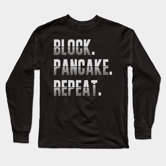 Block. Pancake. Repeat. Offensive Lineman Funny Football Print Long Sleeve T-Shirt by Beth Bryan Designs